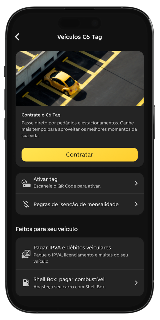 Tela do app do C6 Bank na home de C6 Tag com a opção de ativar a tag, regras de isenção de mensalidade, pagamento de débitos veiculares e Shell Box