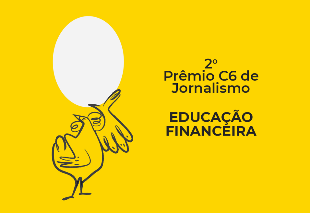 Premiação C6 de jornalismo valoriza educação e inclusão financeira