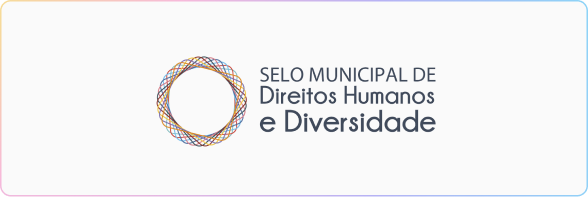 Selo Municipal de Direitos Humanos e Diversidade