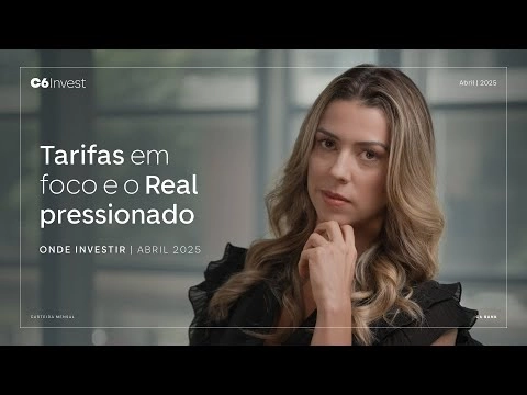 Mulher pensativa ao lado do texto “Tarifas em foco – Abril 2025”.