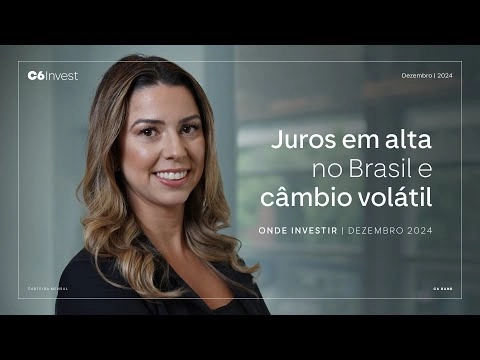 Mulher sorrindo ao lado do texto "Juros em alta no Brasil e câmbio volátil – Onde Investir | Dezembro 2024".